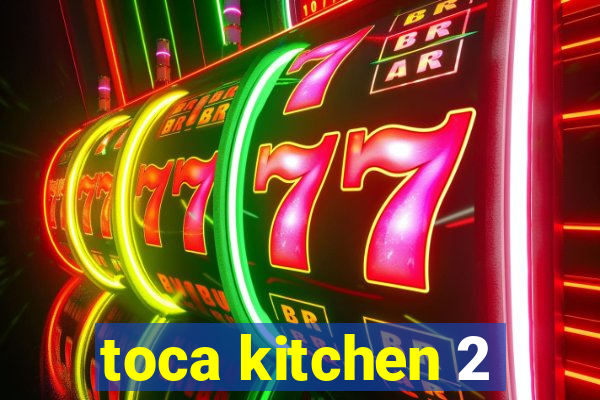 toca kitchen 2